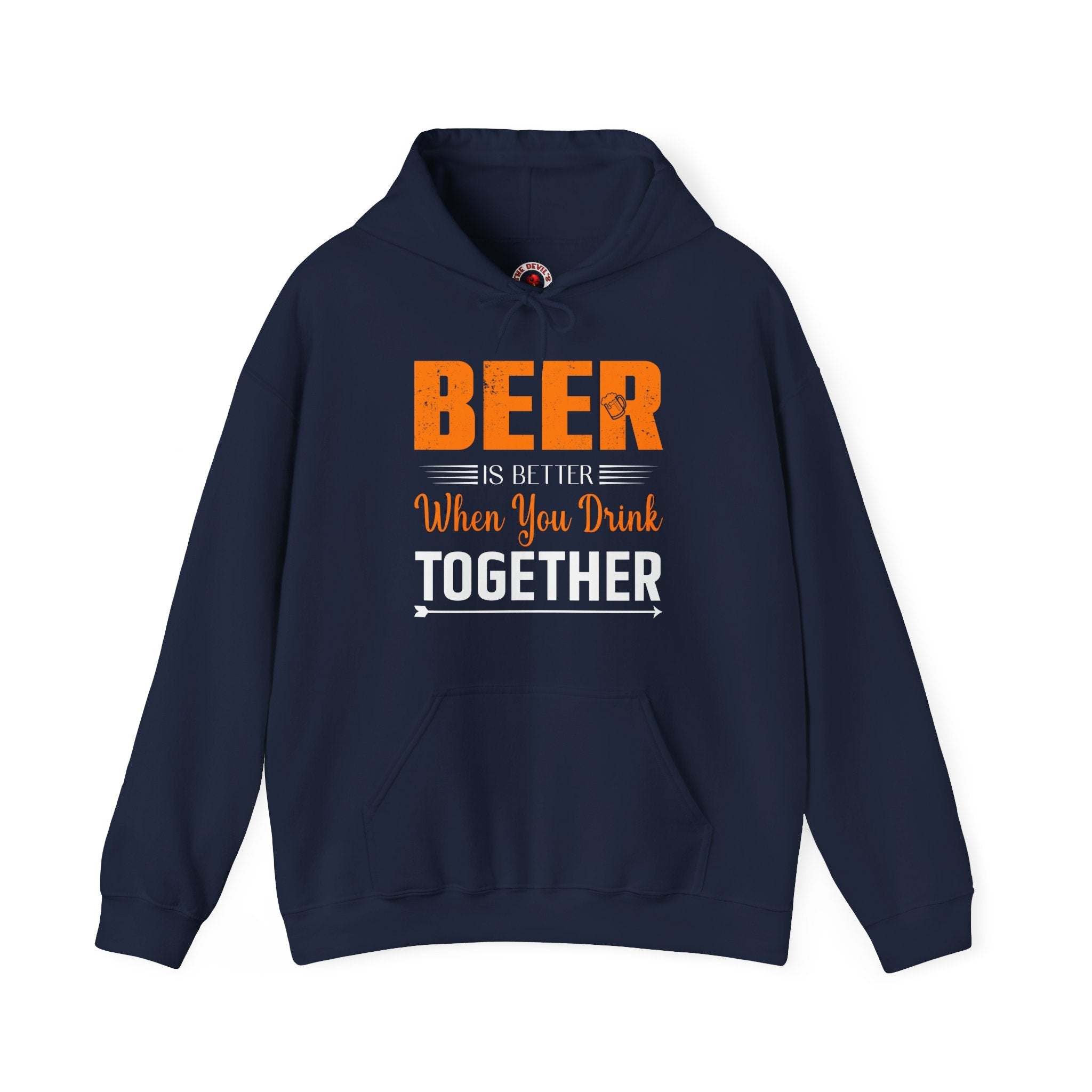 Beer Is Better When You Drink Together Hooded Sweatshirt