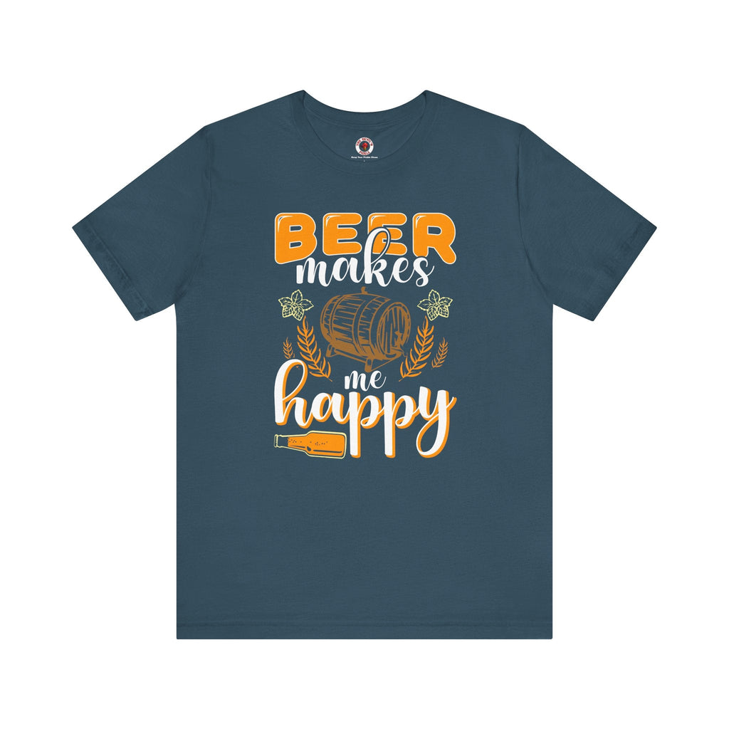 Beer Makes Me Happy T-Shirt