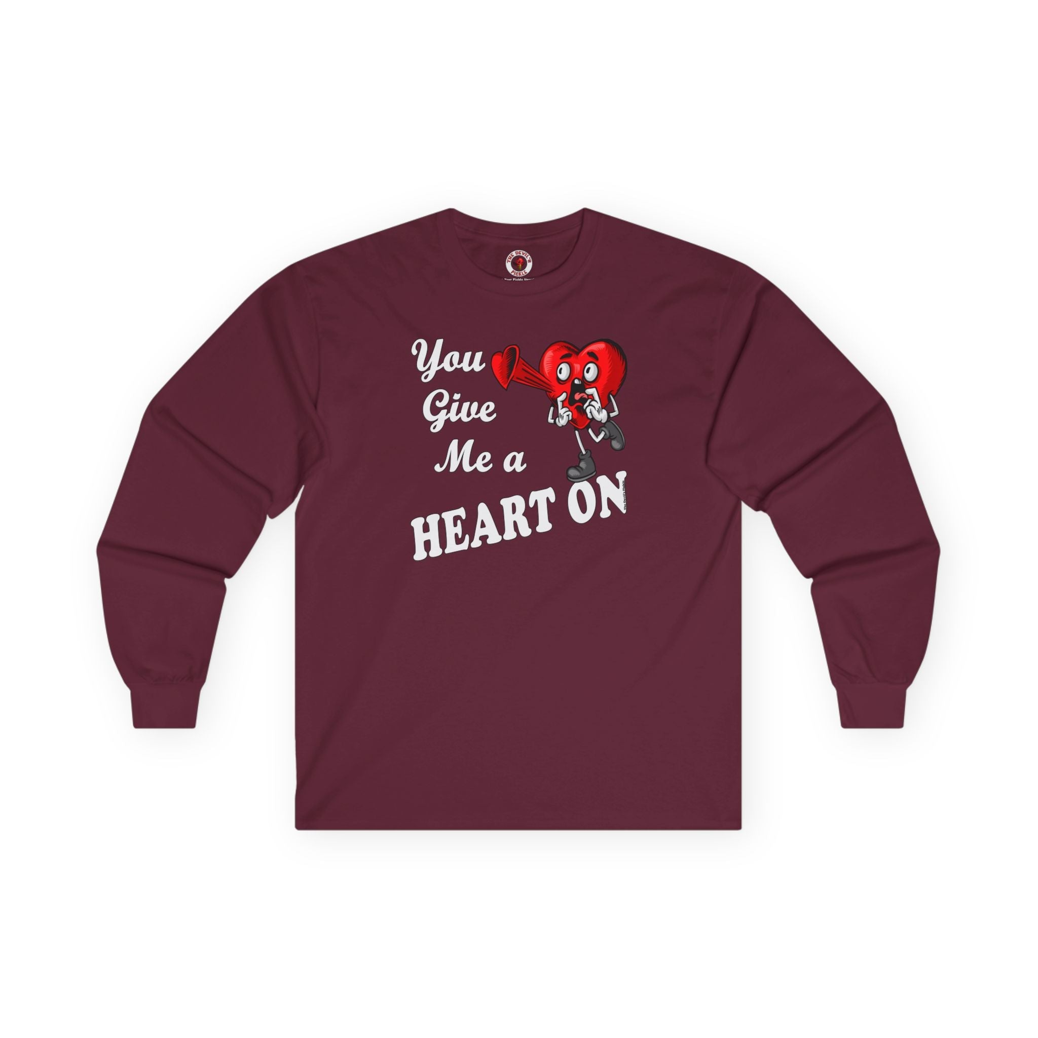 You Give Me A Heart On Long Sleeve Tee