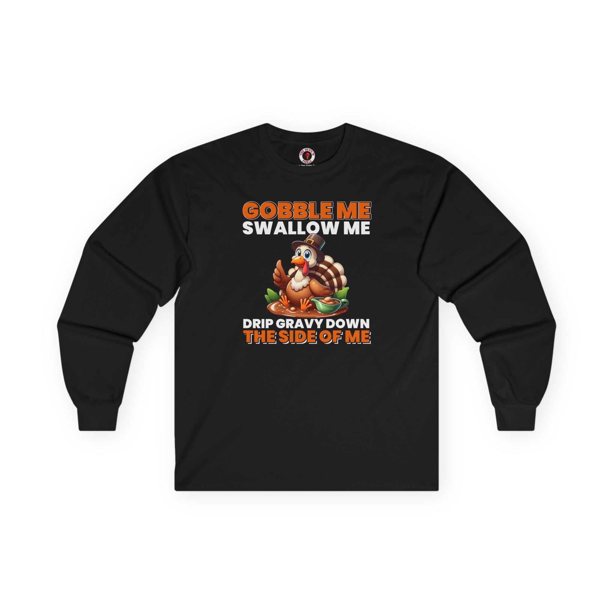 Gobble Me Swallow Me Long Sleeve Tee