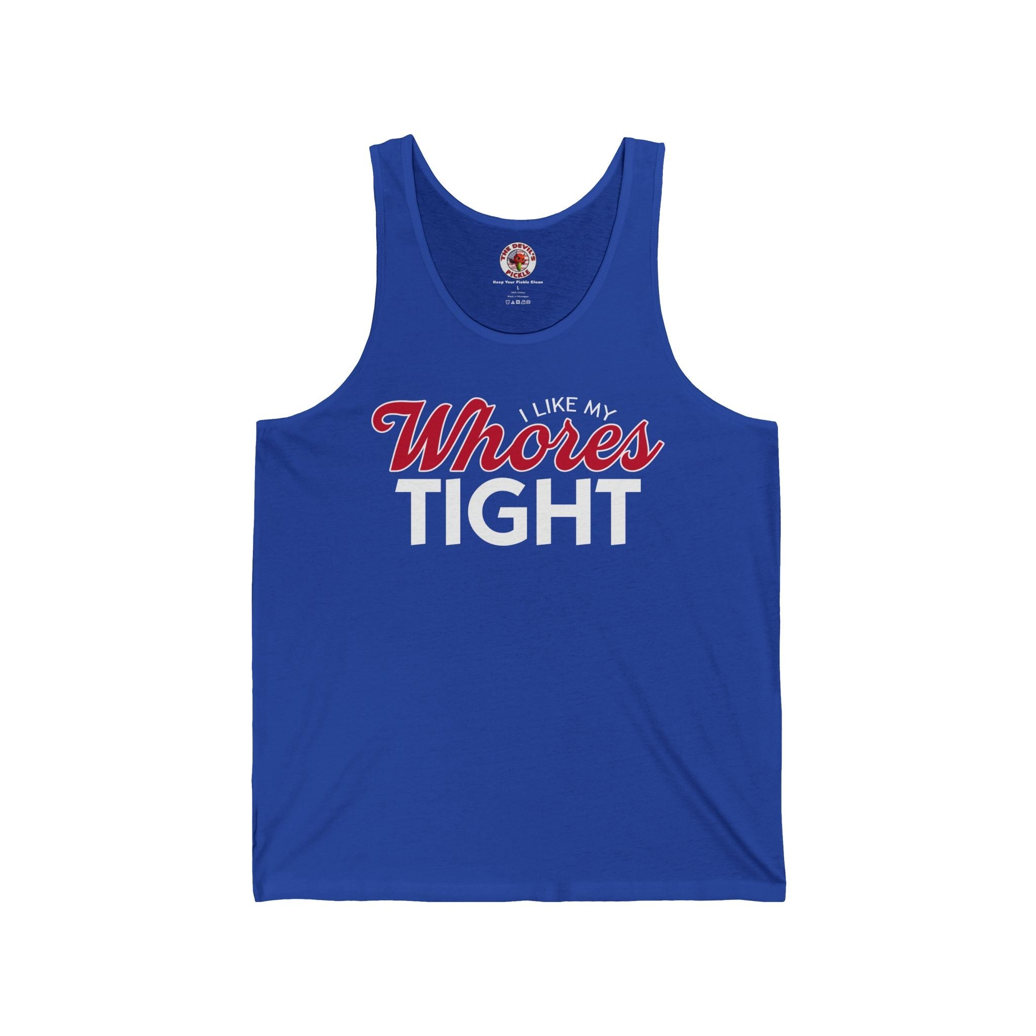 I Like My Whores Tight Tank Top