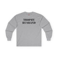 Trophy Husband Long Sleeve Tee