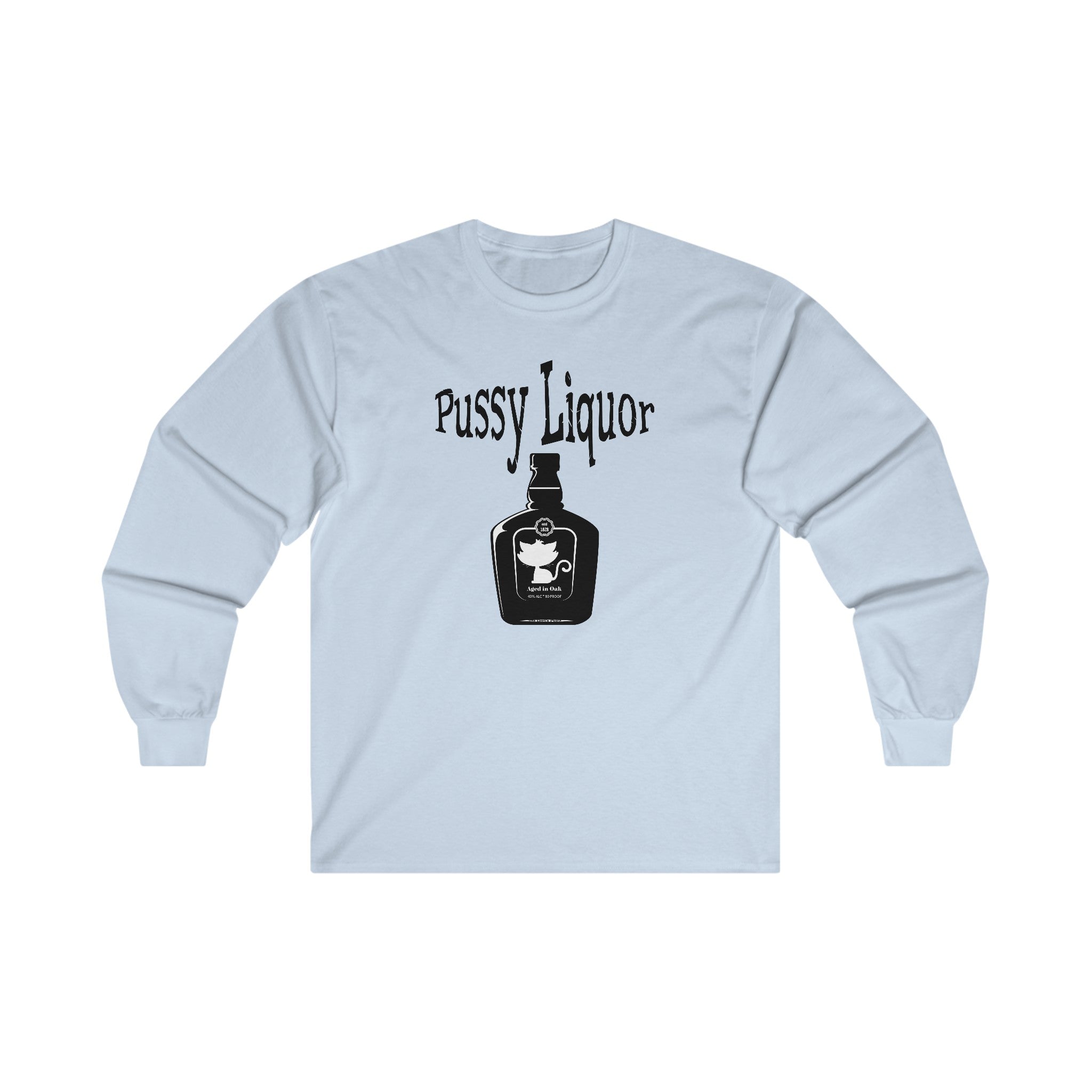 Pussy Liquor Long Sleeve Tee
