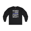 Women Can't What Long Sleeve Tee