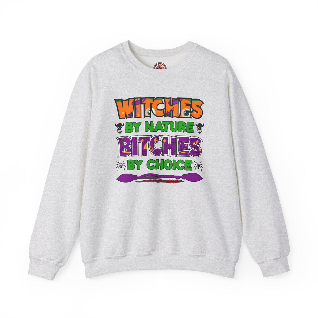 Witches By Nature Bitches By Choice Crewneck Sweatshirt