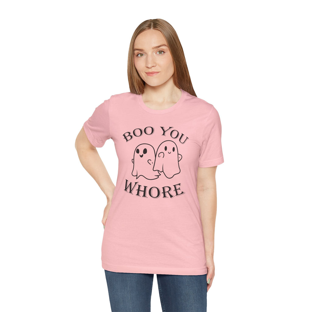 Boo You Whore T-Shirt