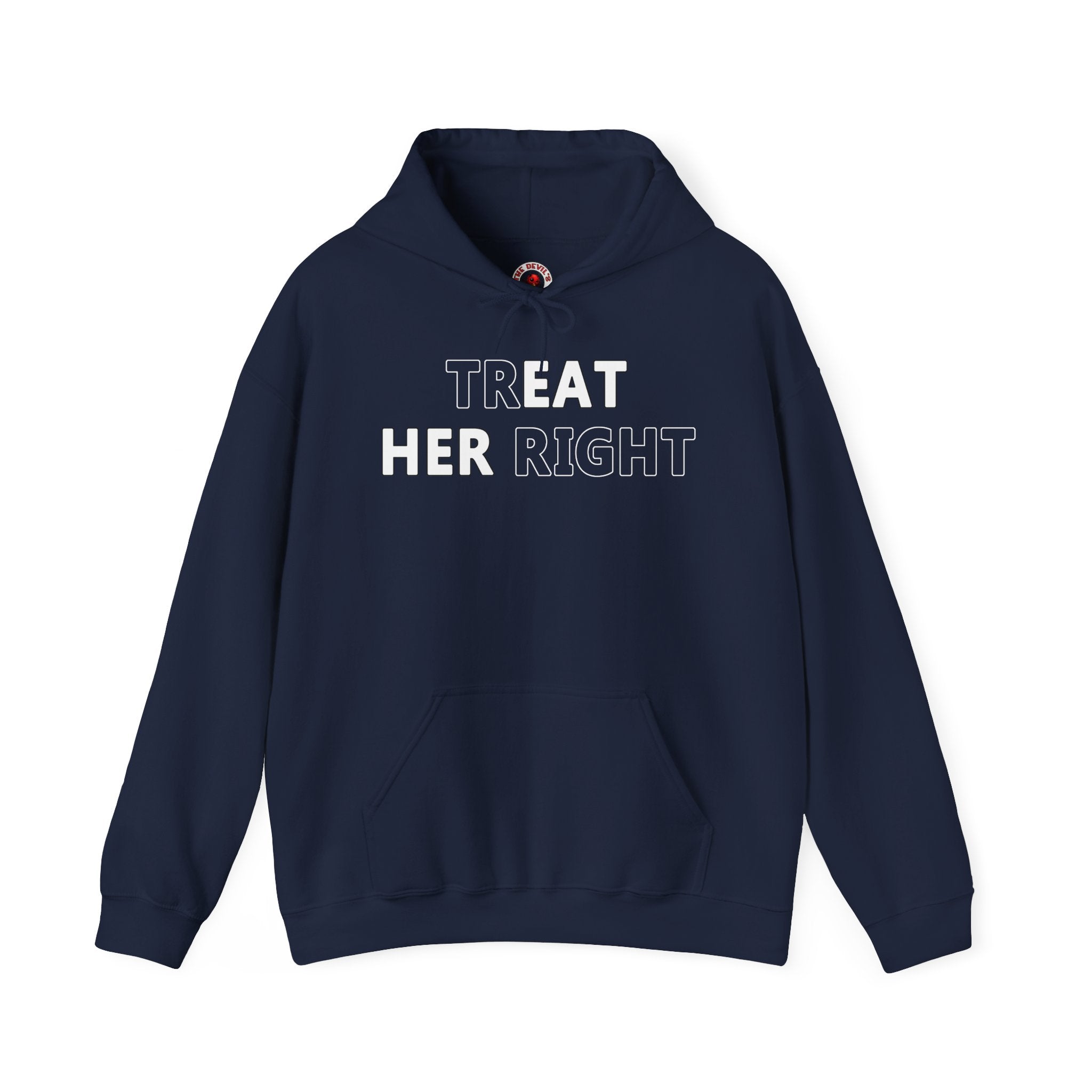 Treat Her Right Hooded Sweatshirt