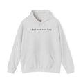 I Don't Even Work Here Hooded Sweatshirt