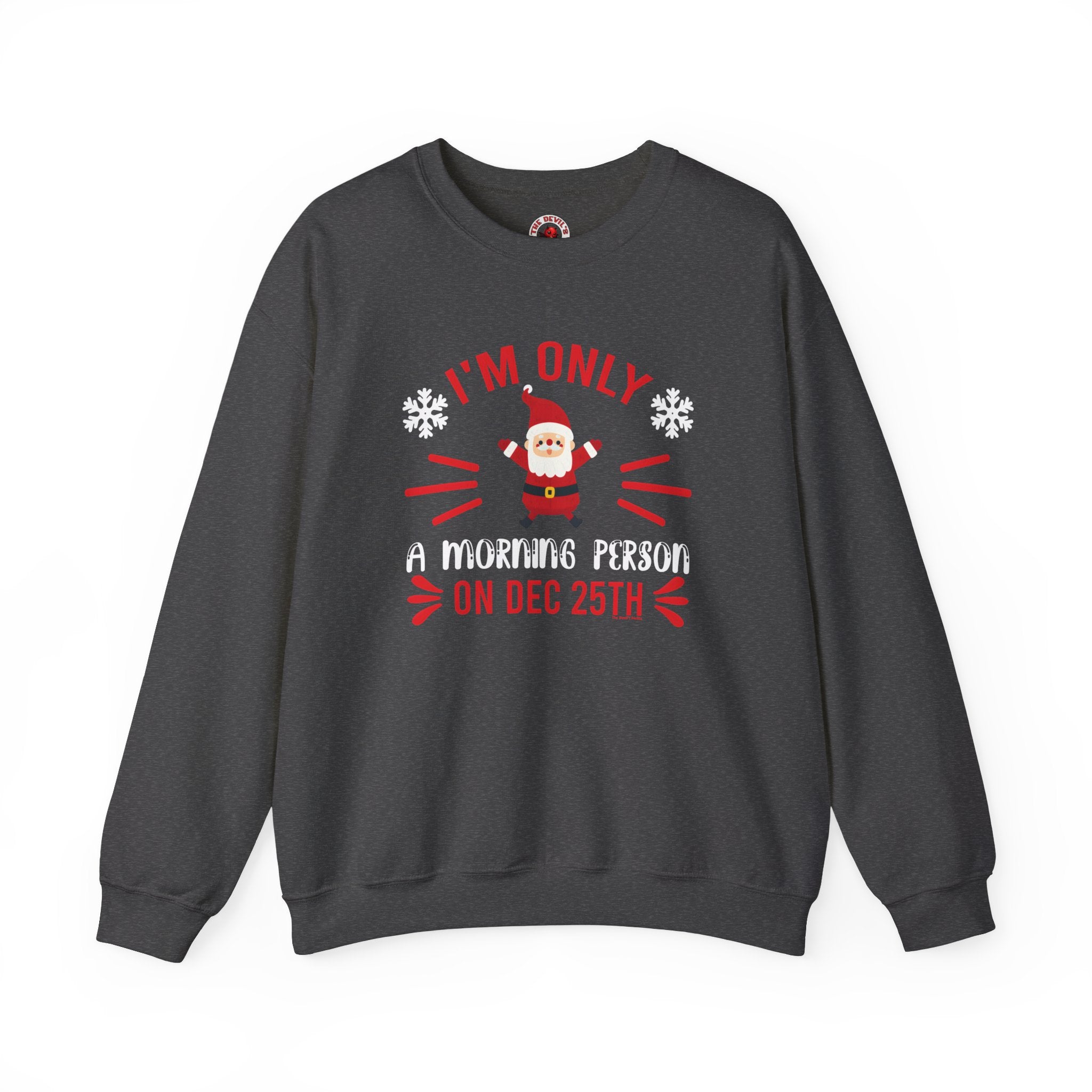 I'm Only A Morning Person On Dec 25th Crewneck Sweatshirt