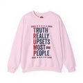 Truth Really Upsets Most People Crewneck Sweatshirt
