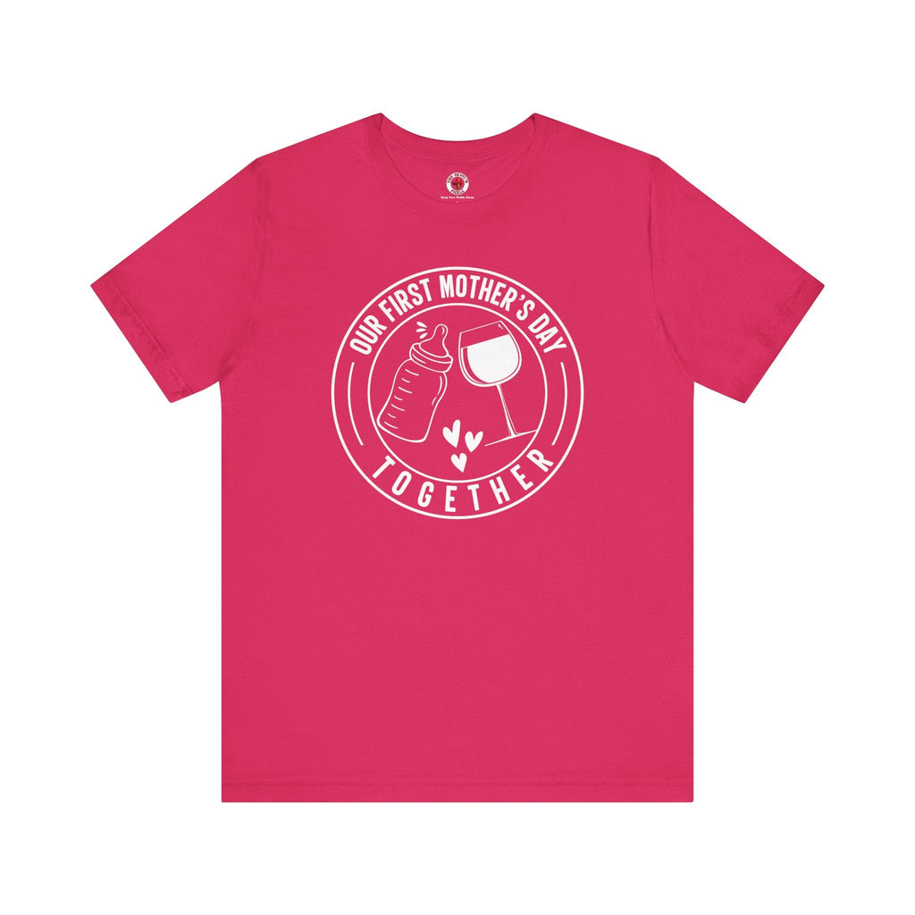 Our First Mothers Day Together T-Shirt