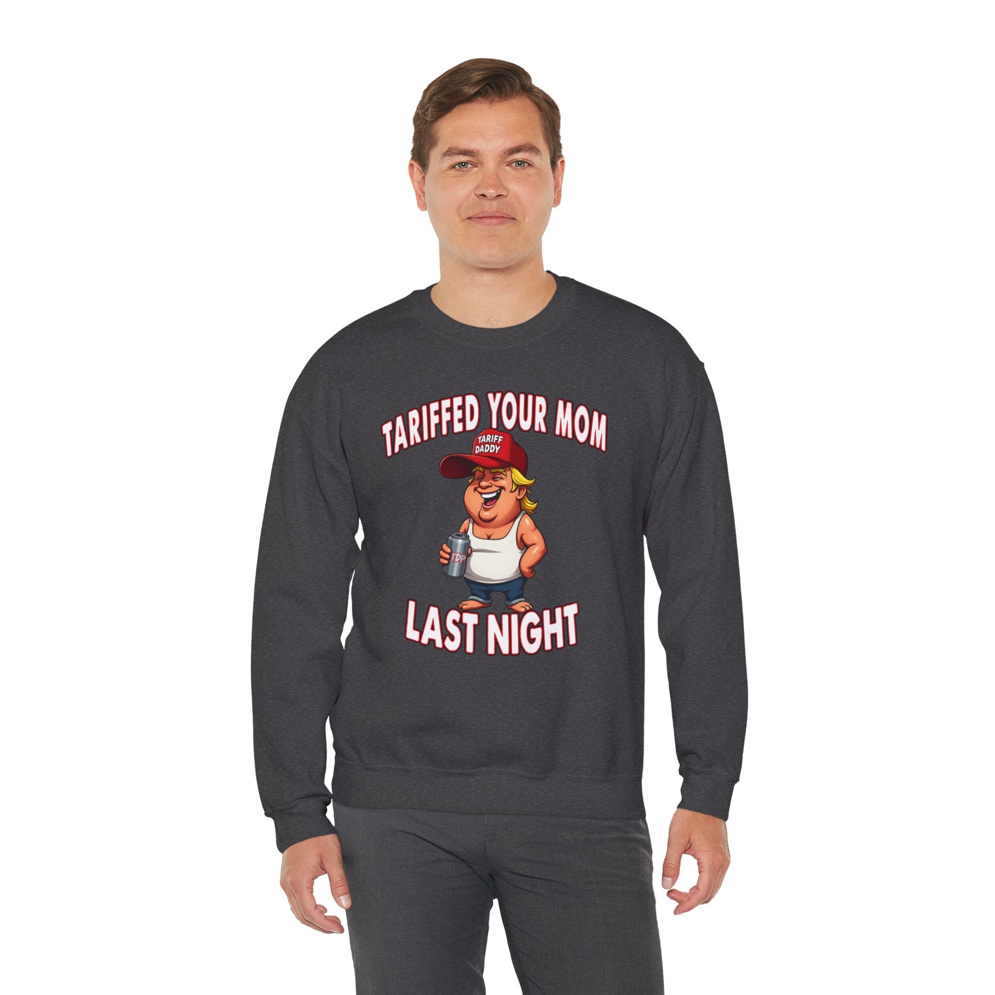 Tariffed Your Mom Last Night Crewneck Sweatshirt