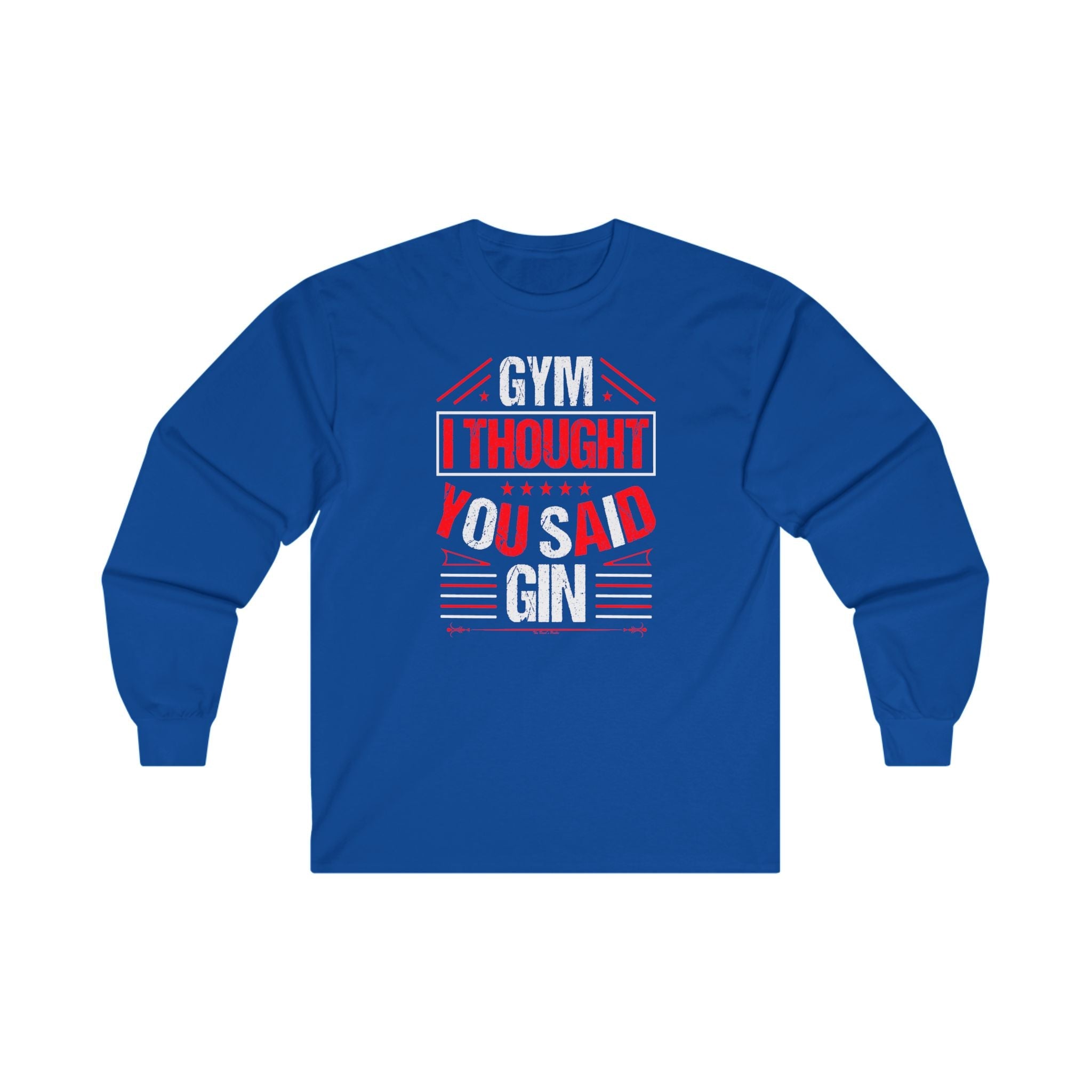 Gym? I thought You Said Gin Long Sleeve Tee