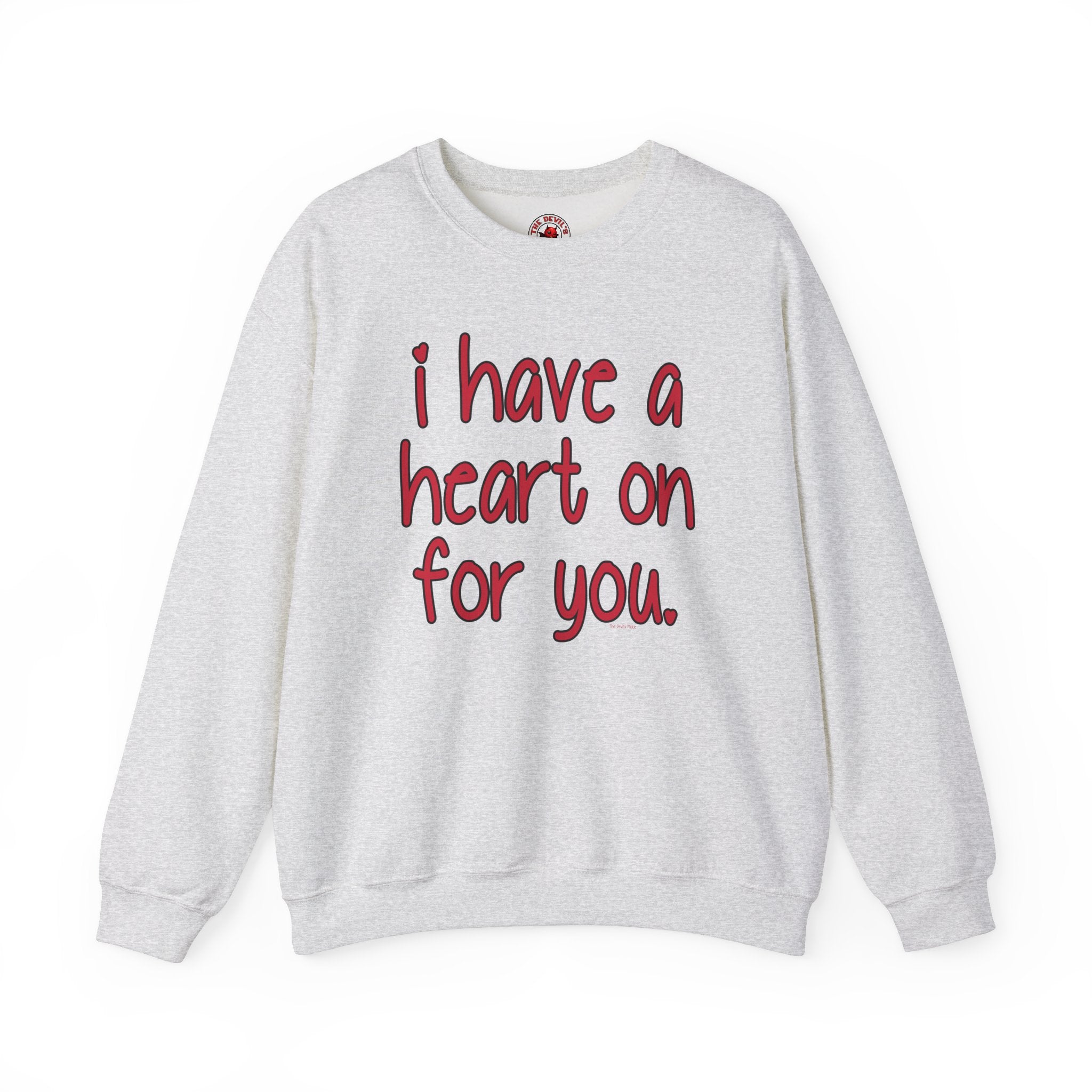I Have A Heart On For You Crewneck Sweatshirt
