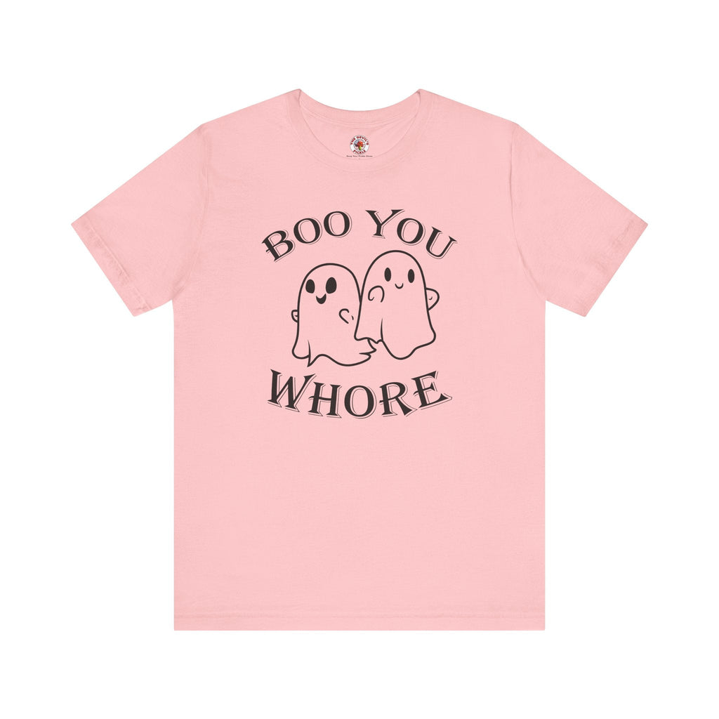 Boo You Whore T-Shirt