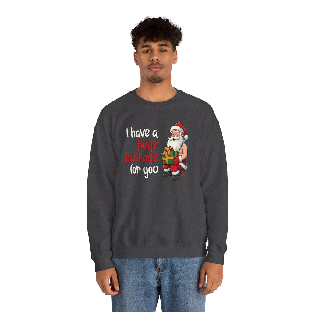 I Have A Huge Package For You Crewneck Sweatshirt