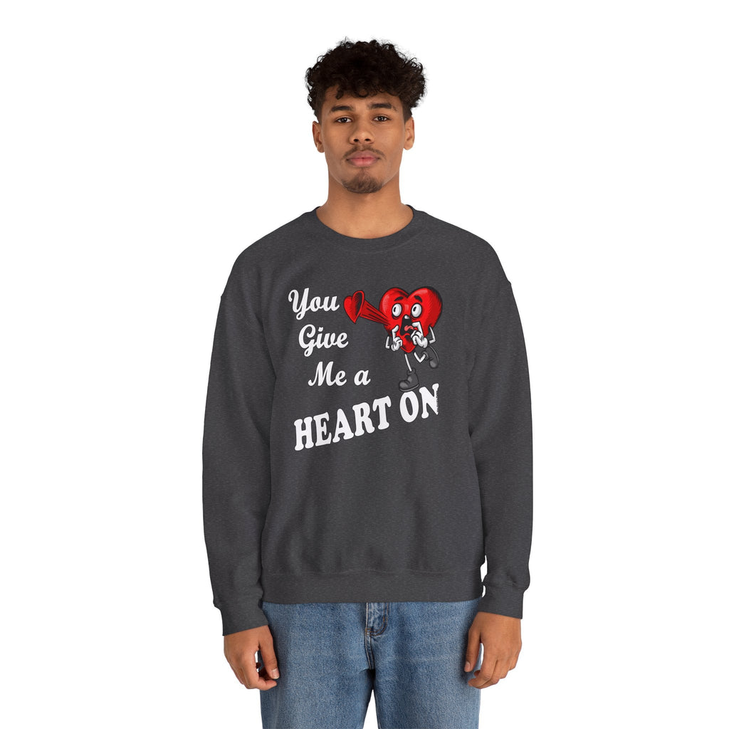 You Give Me A Heart On Crewneck Sweatshirt