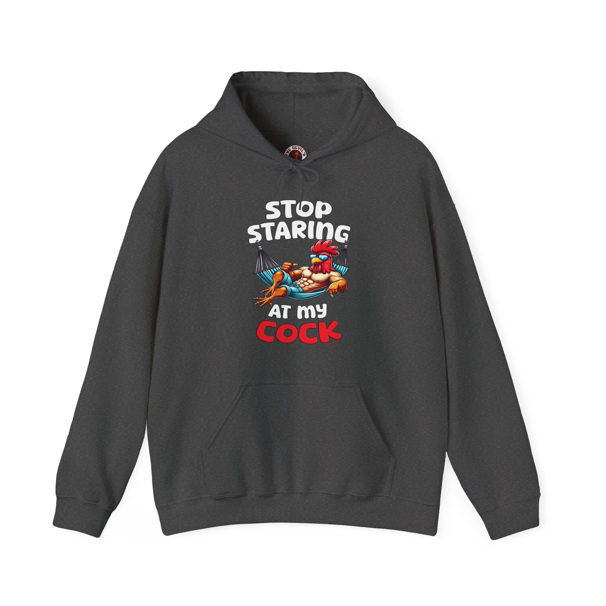 Stop Staring at My Cock Hooded Sweatshirt