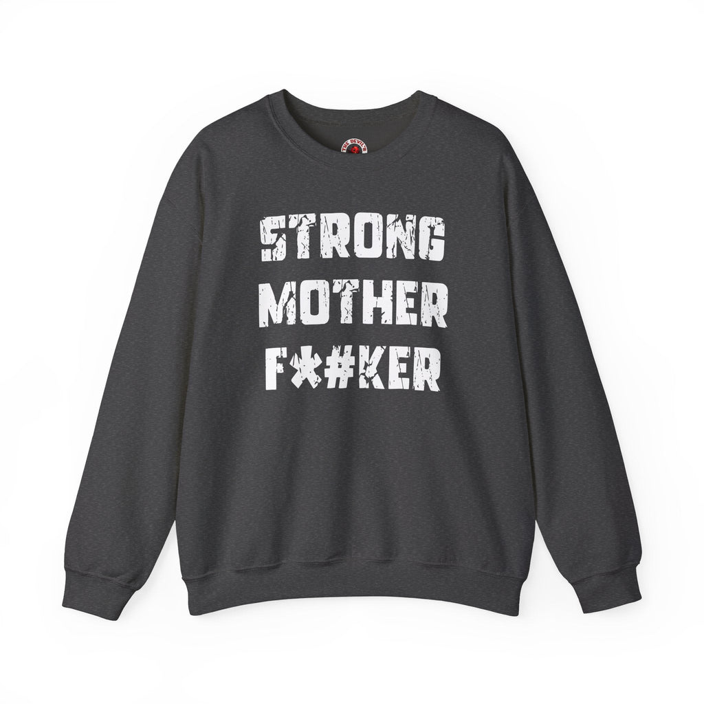 Strong Mother F*#ker Crewneck Sweatshirt