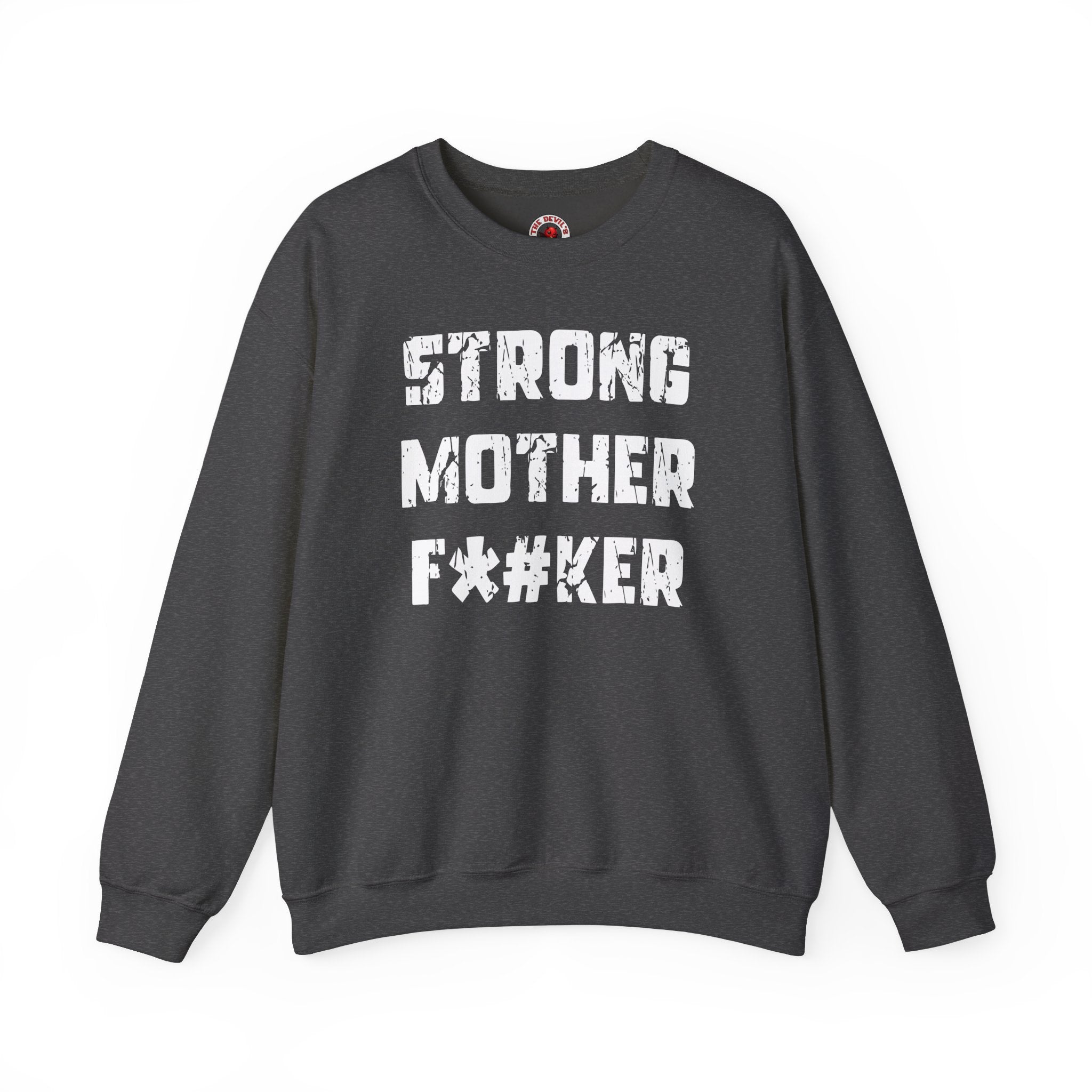 Strong Mother F*#ker Crewneck Sweatshirt
