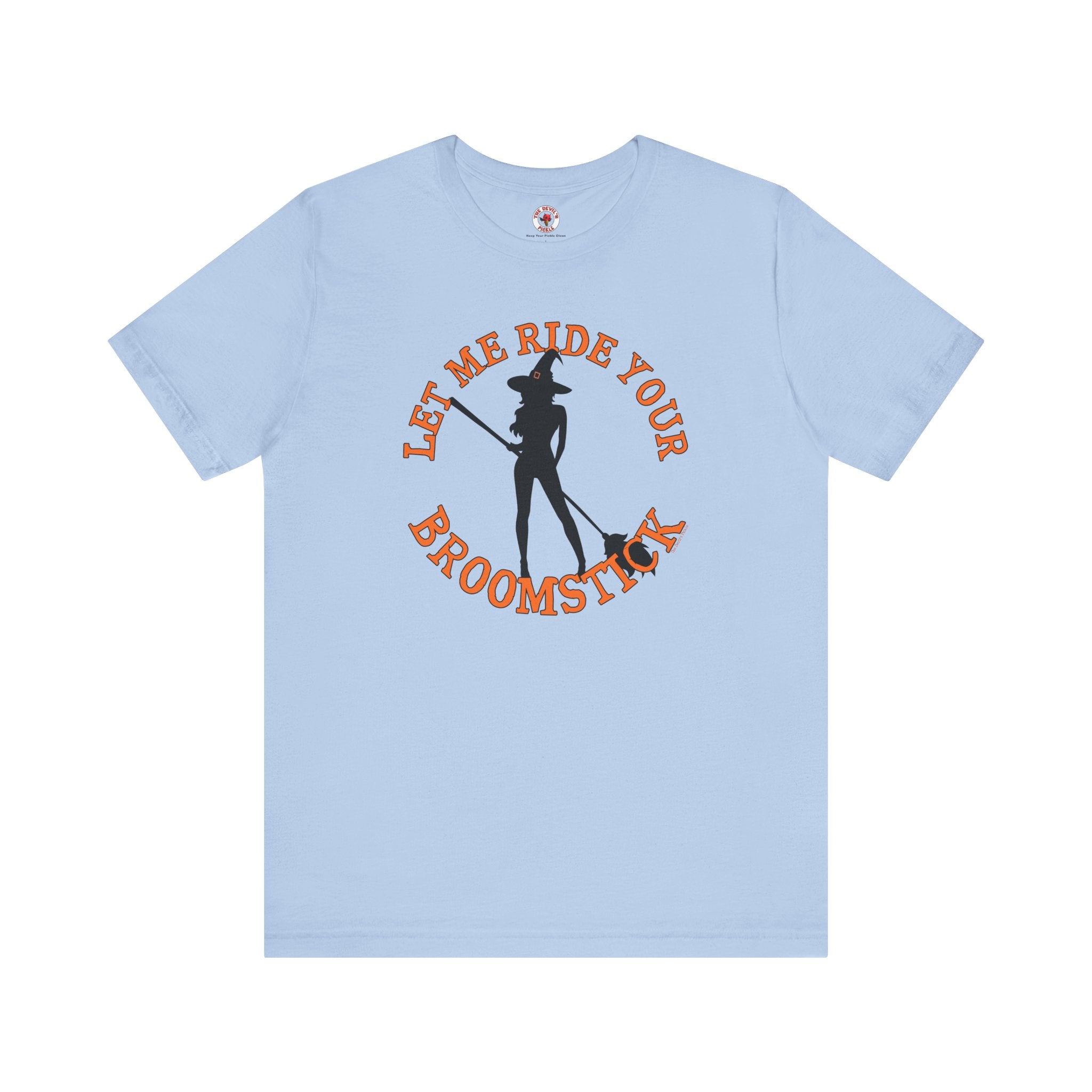 Let Me Ride Your Broomstick T-Shirt