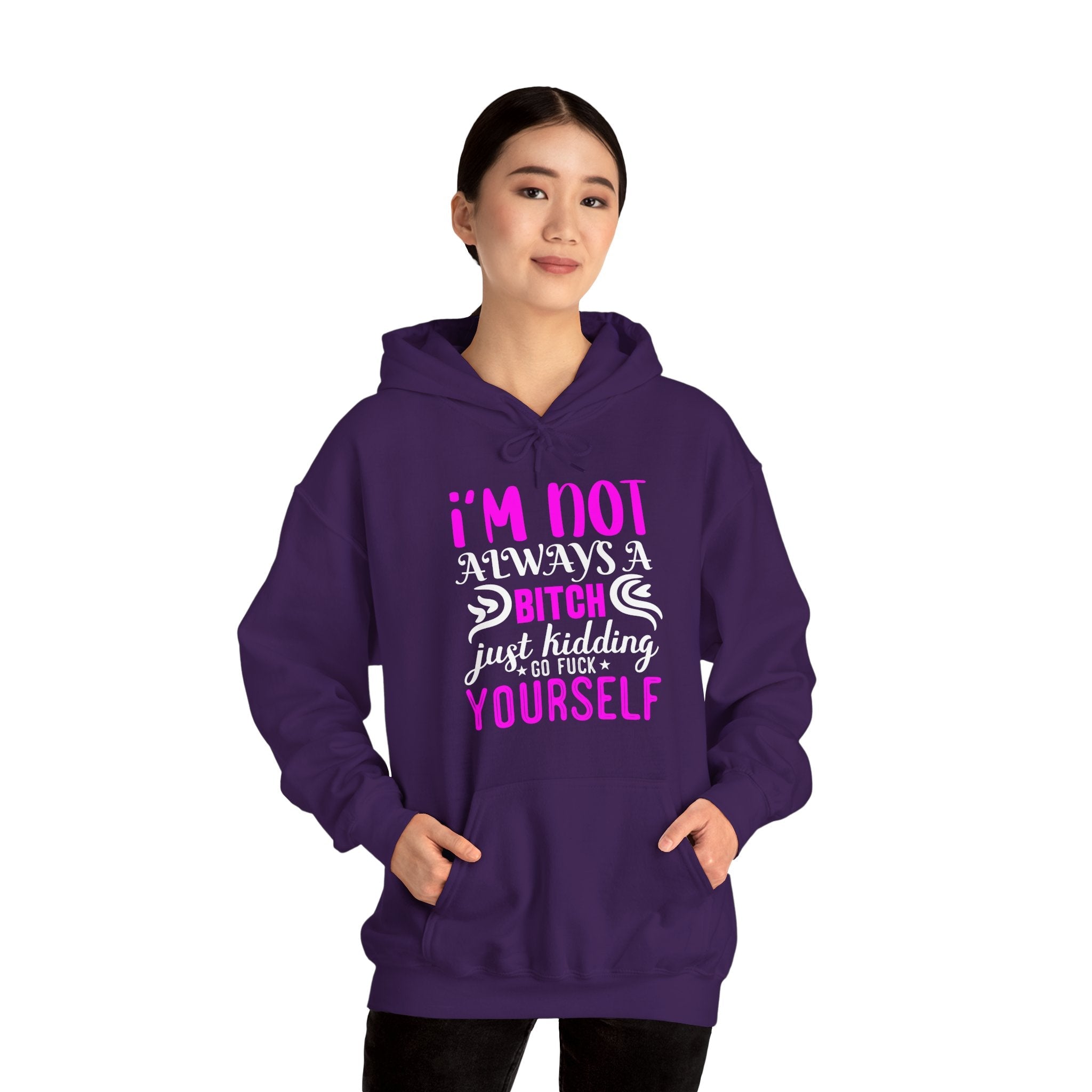 I'm Not Always A Bitch Hooded Sweatshirt