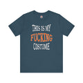 This Is My Fucking Costume T-Shirt