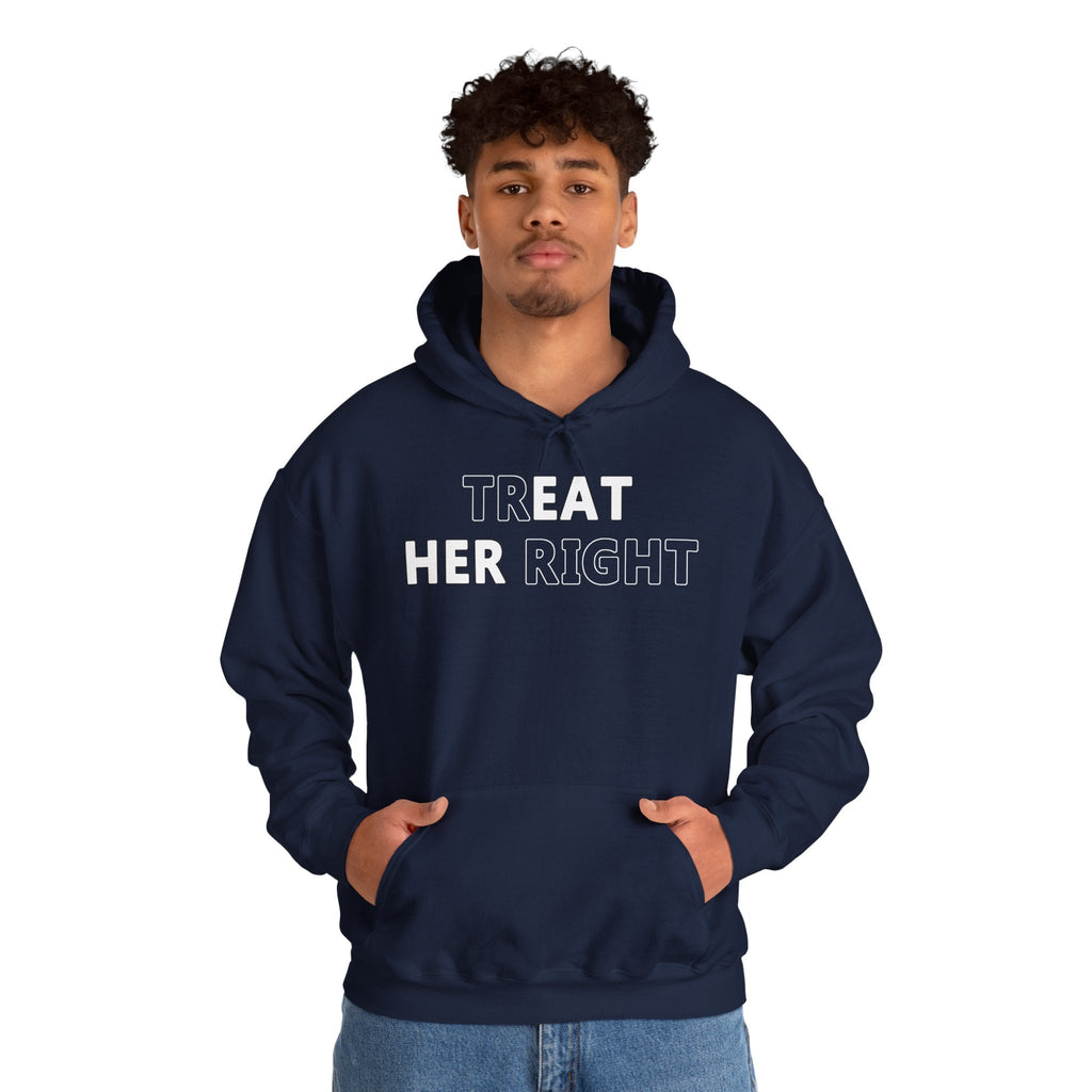 Treat Her Right Hooded Sweatshirt