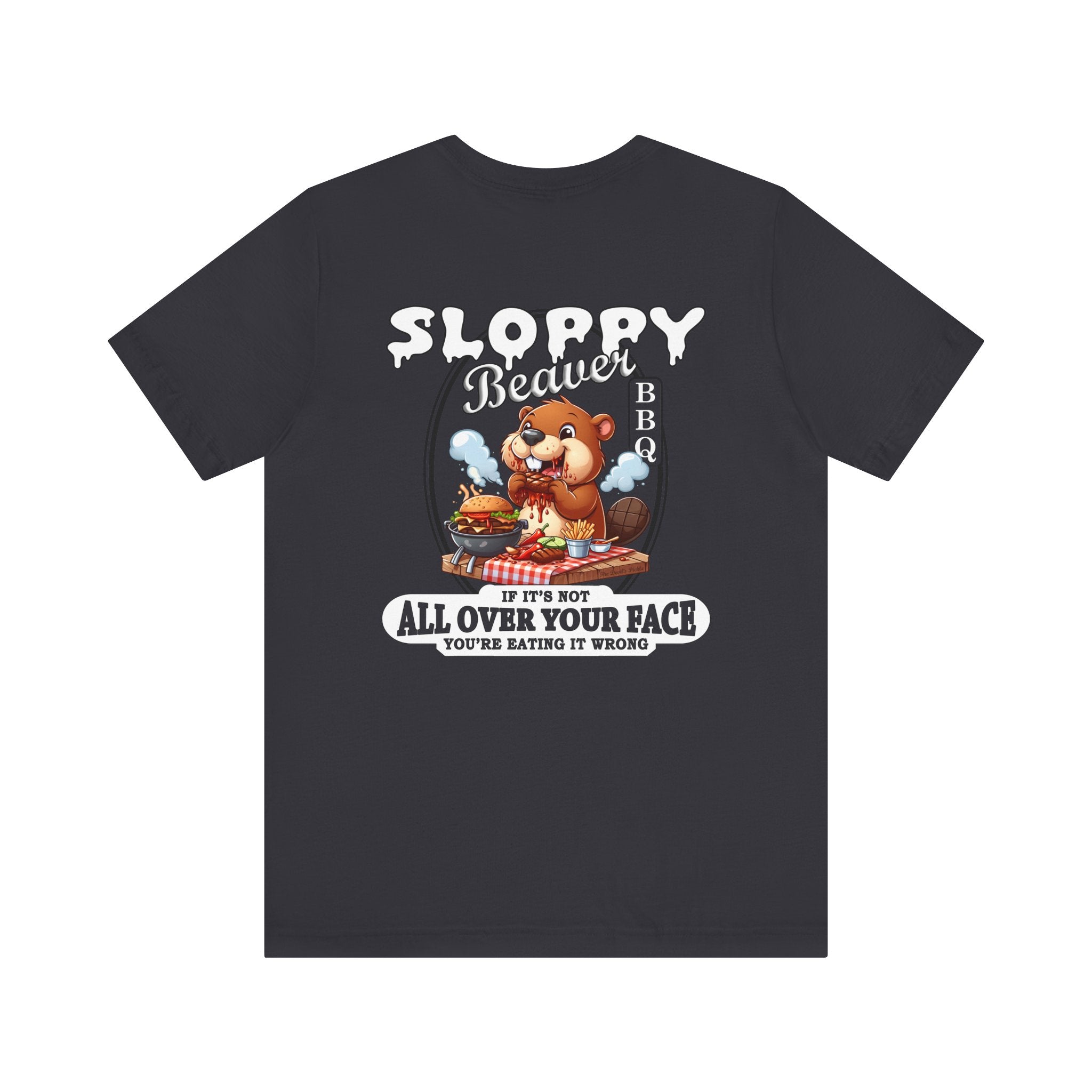 Sloppy Beaver BBQ Back T-Shirt