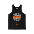 This is Probably Pumpkin Flavored Tank Top