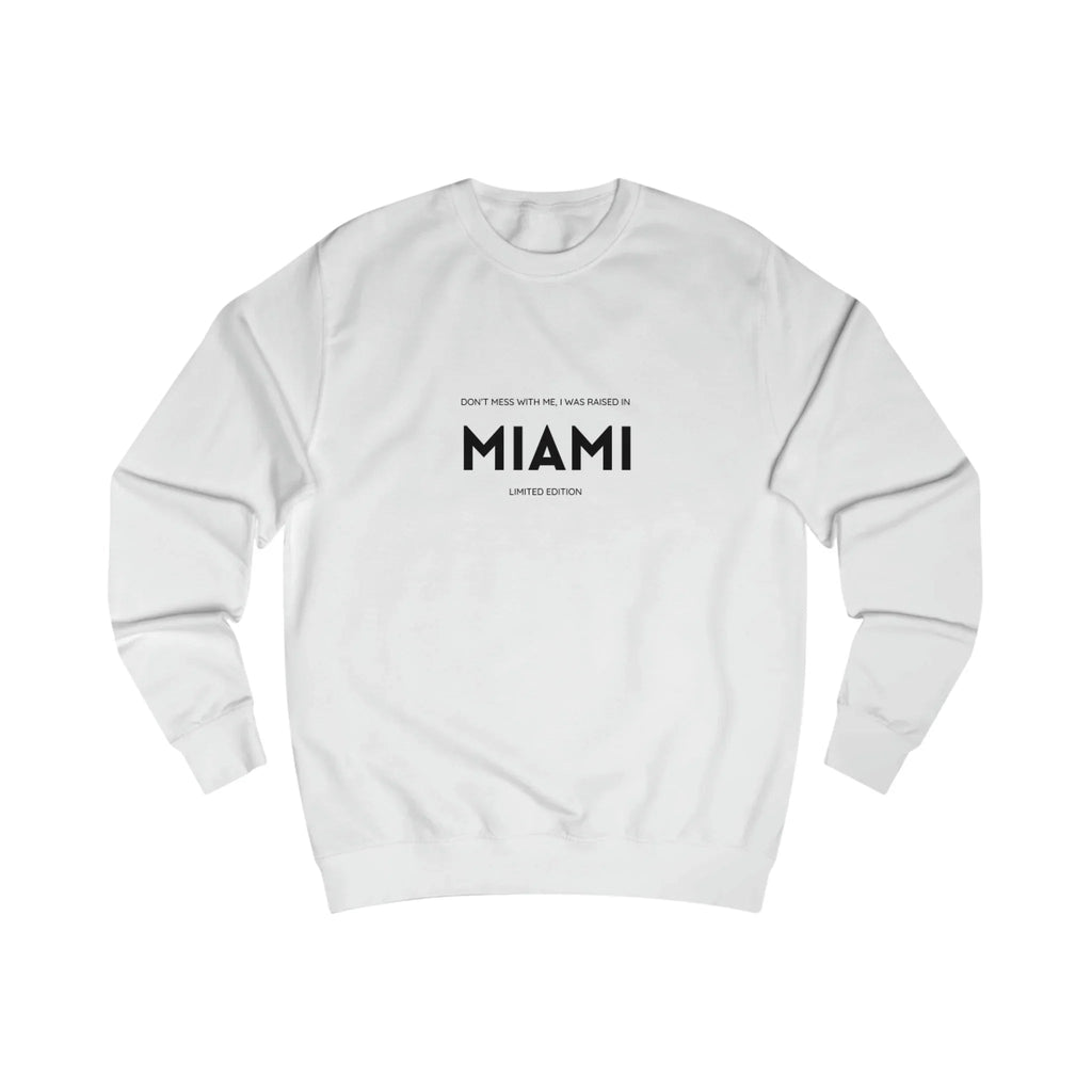 Don't Mess With Me Miami Sweatshirt