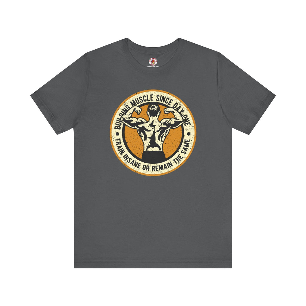 Building Muscle Since Day One T-Shirt