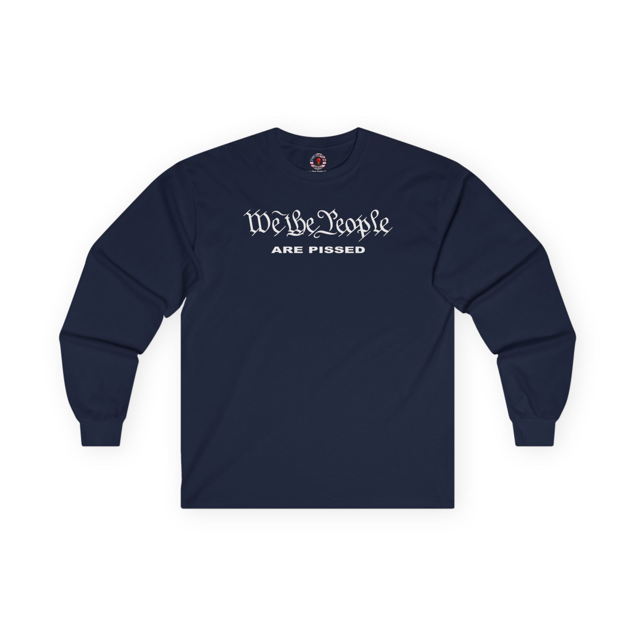 We The People Are Pissed Long Sleeve Tee