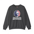Too Cool For British Rule Crewneck Sweatshirt