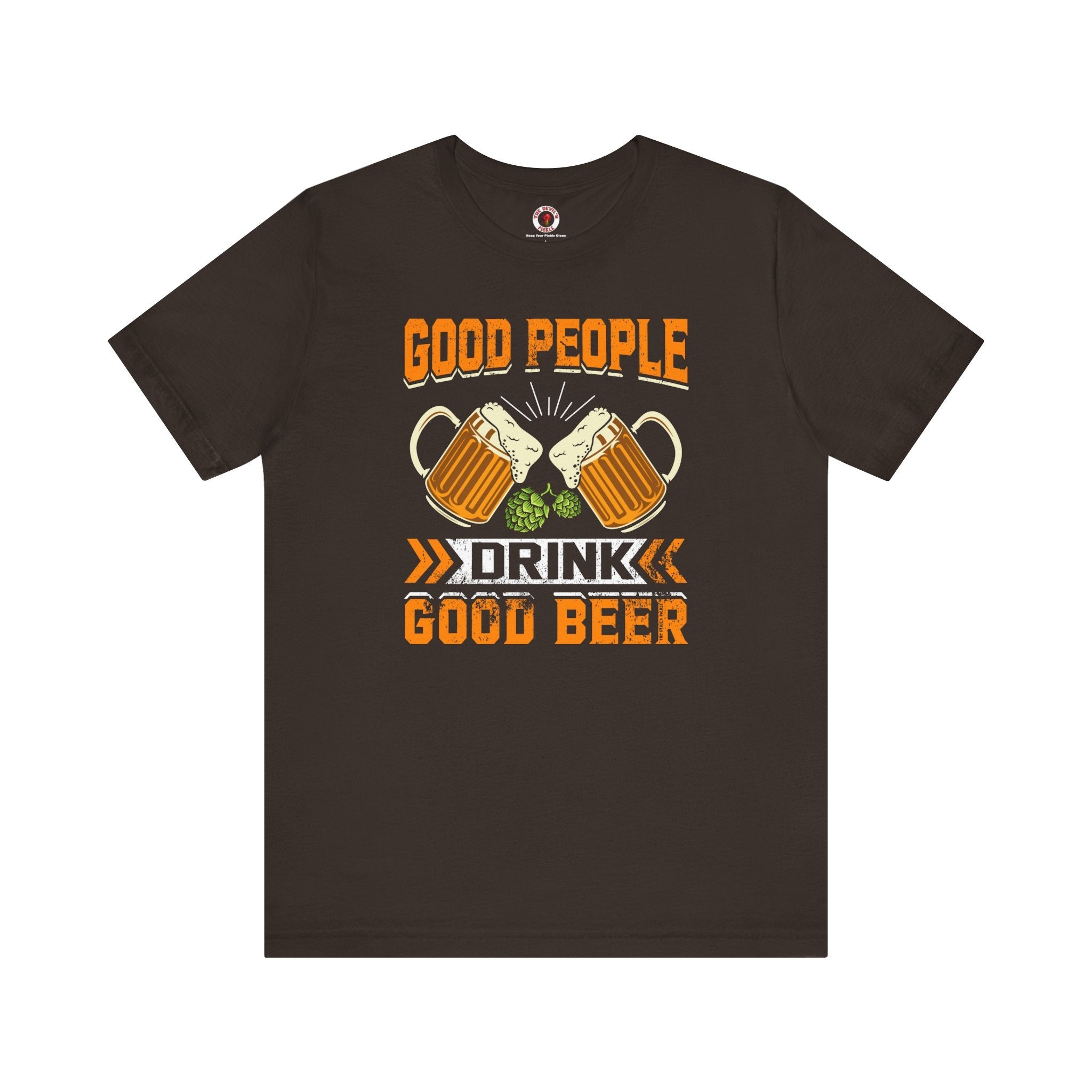 Good People Drink Good Beer T-Shirt