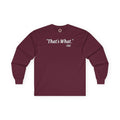 That's What She Said Long Sleeve Tee