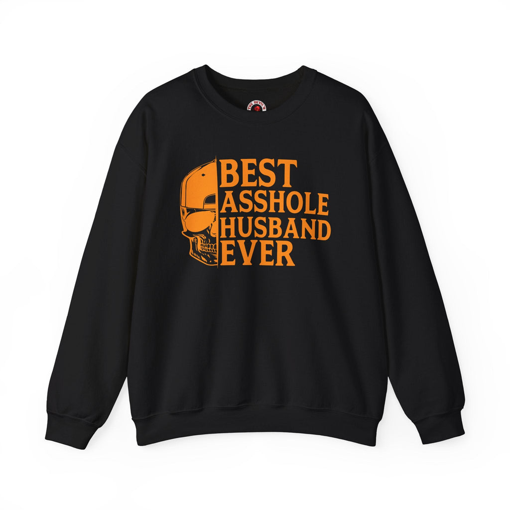 Best Asshole Husband Ever Crewneck Sweatshirt