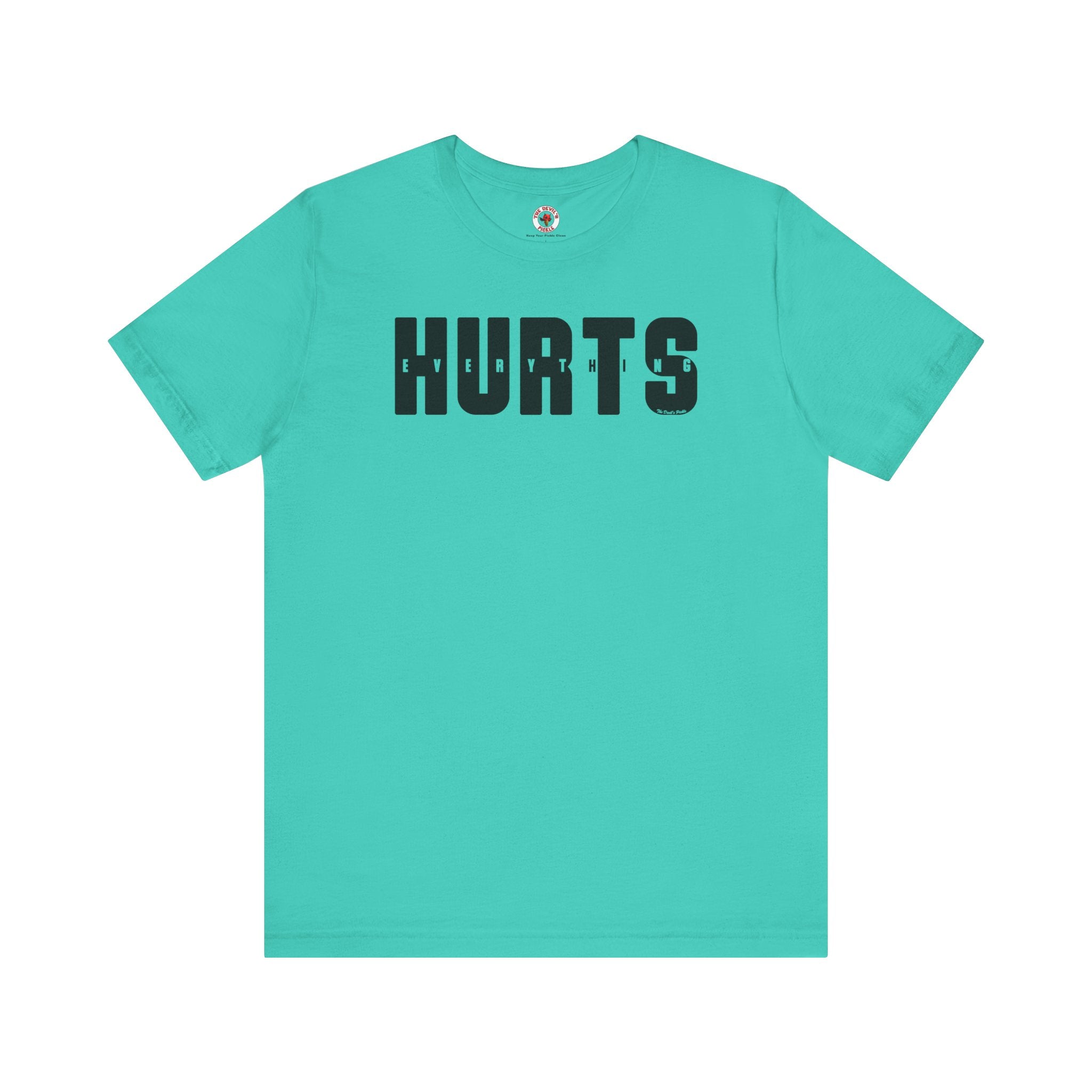 Everything Hurts T-Shirt