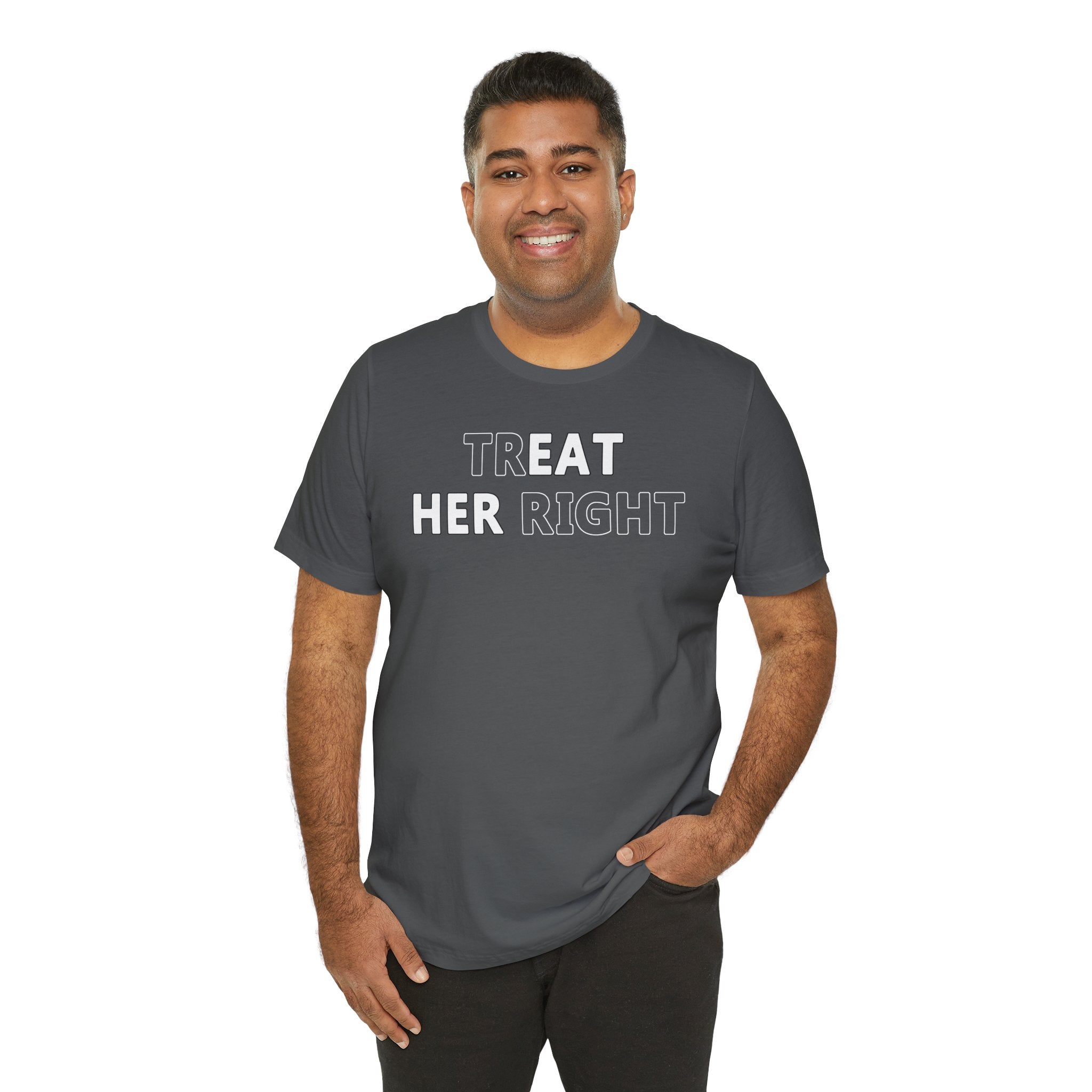 Treat Her Right T-Shirt