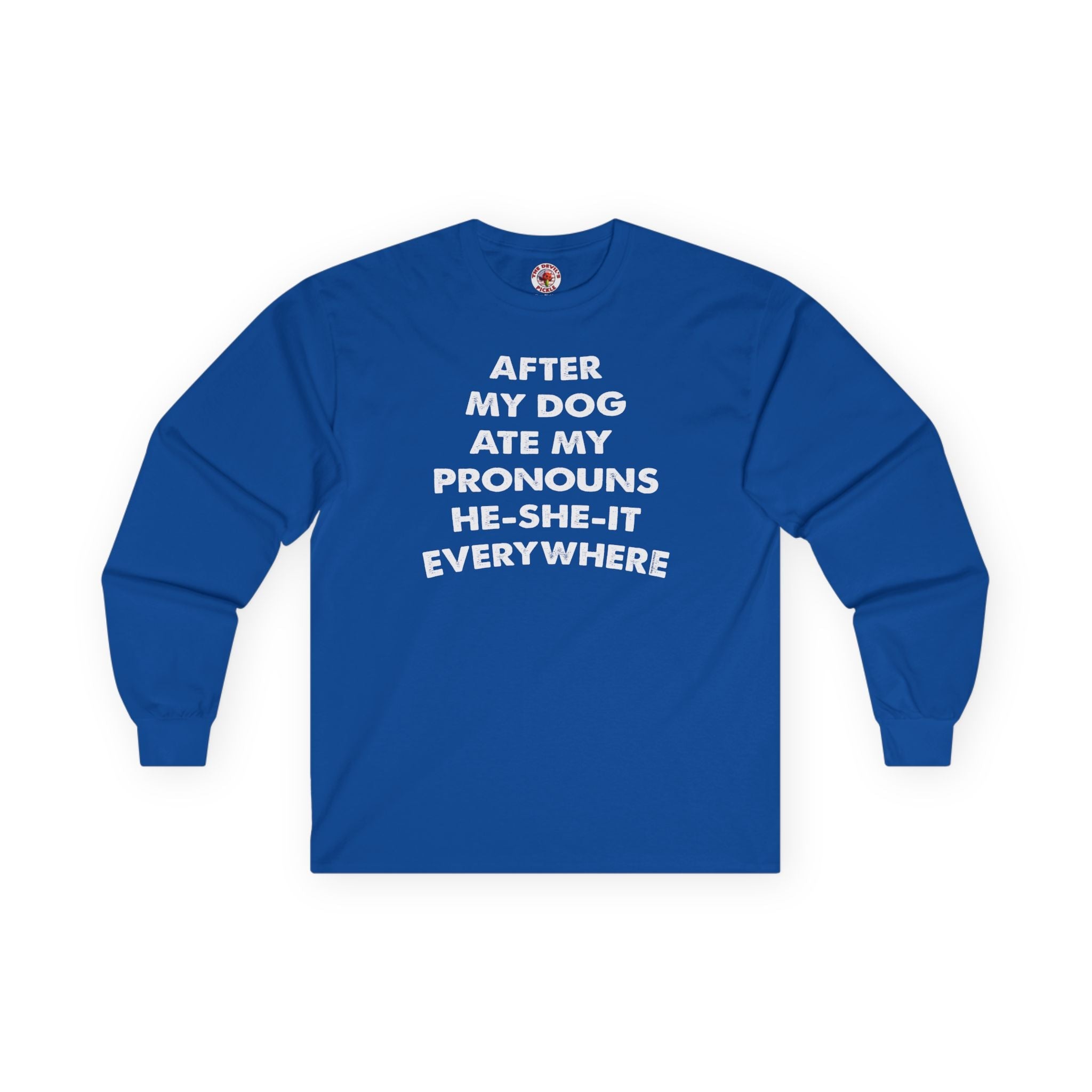 After My Dog Ate My Pronouns Long Sleeve Tee