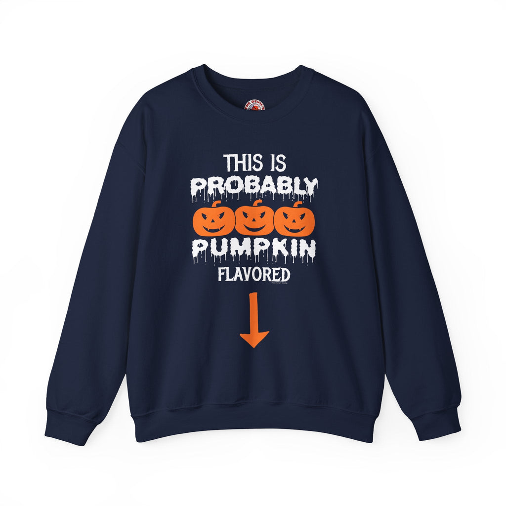 This is Probably Pumpkin Flavored Crewneck Sweatshirt