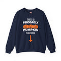 This is Probably Pumpkin Flavored Crewneck Sweatshirt