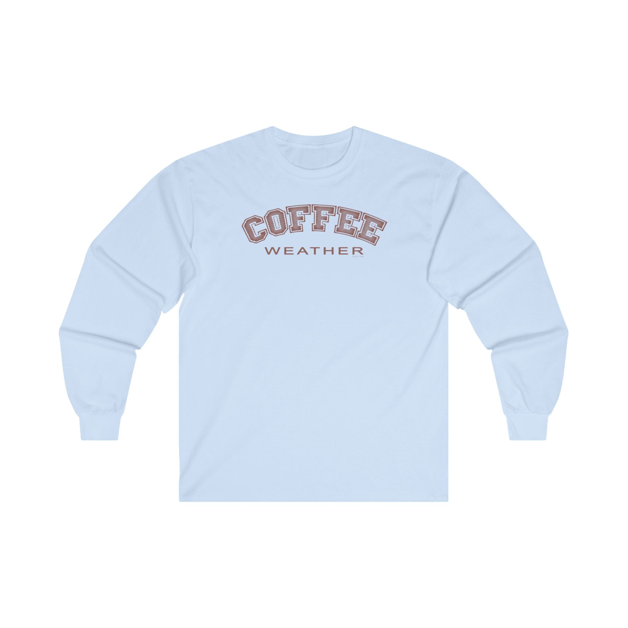 Coffee Weather Long Sleeve Tee