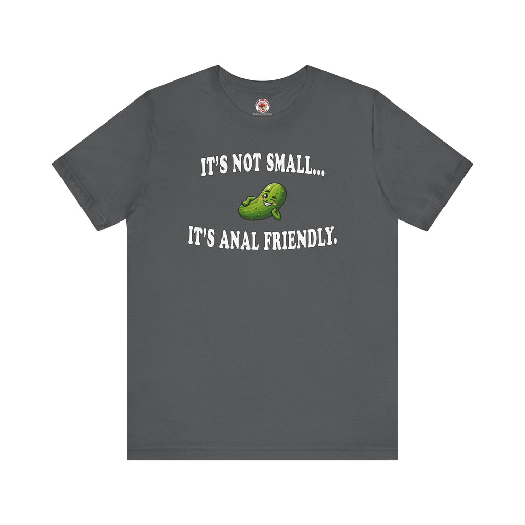 It's Not Small T-Shirt