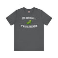 It's Not Small T-Shirt