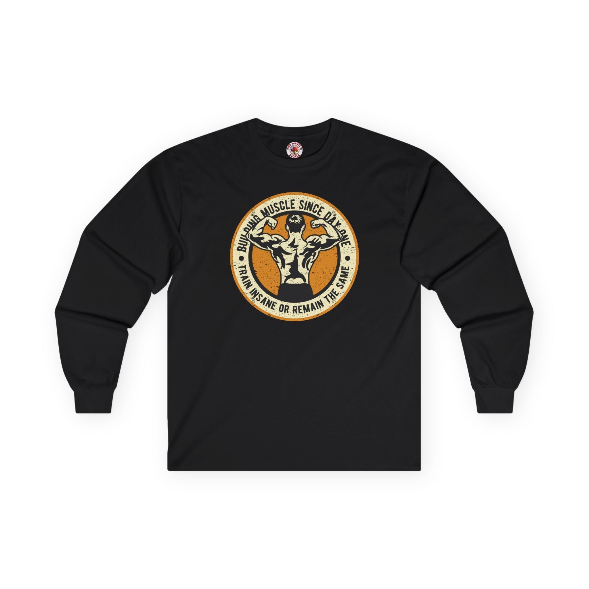 Building Muscle Since Day One Long Sleeve Tee