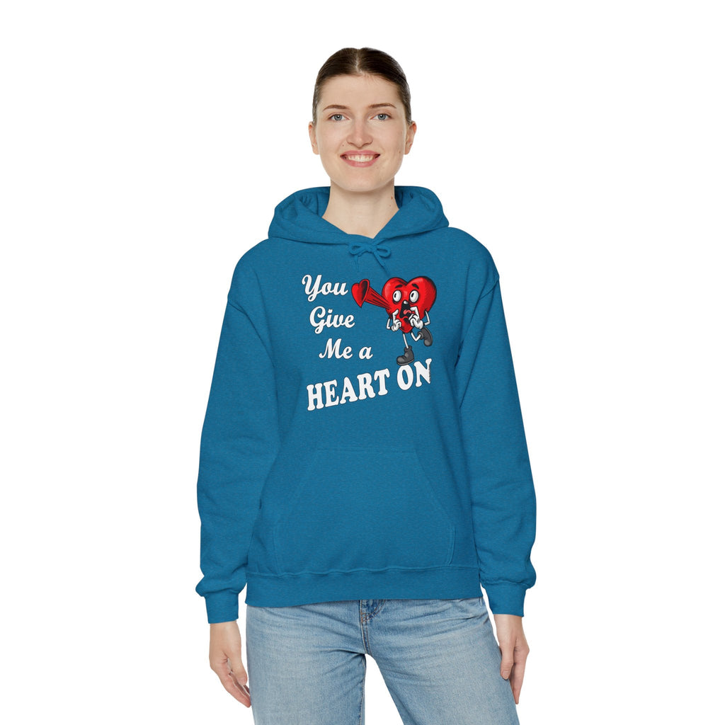 You Give Me A Heart On Hooded Sweatshirt