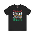 Christmas Cheer? I thought You Said Christmas Beer T-Shirt