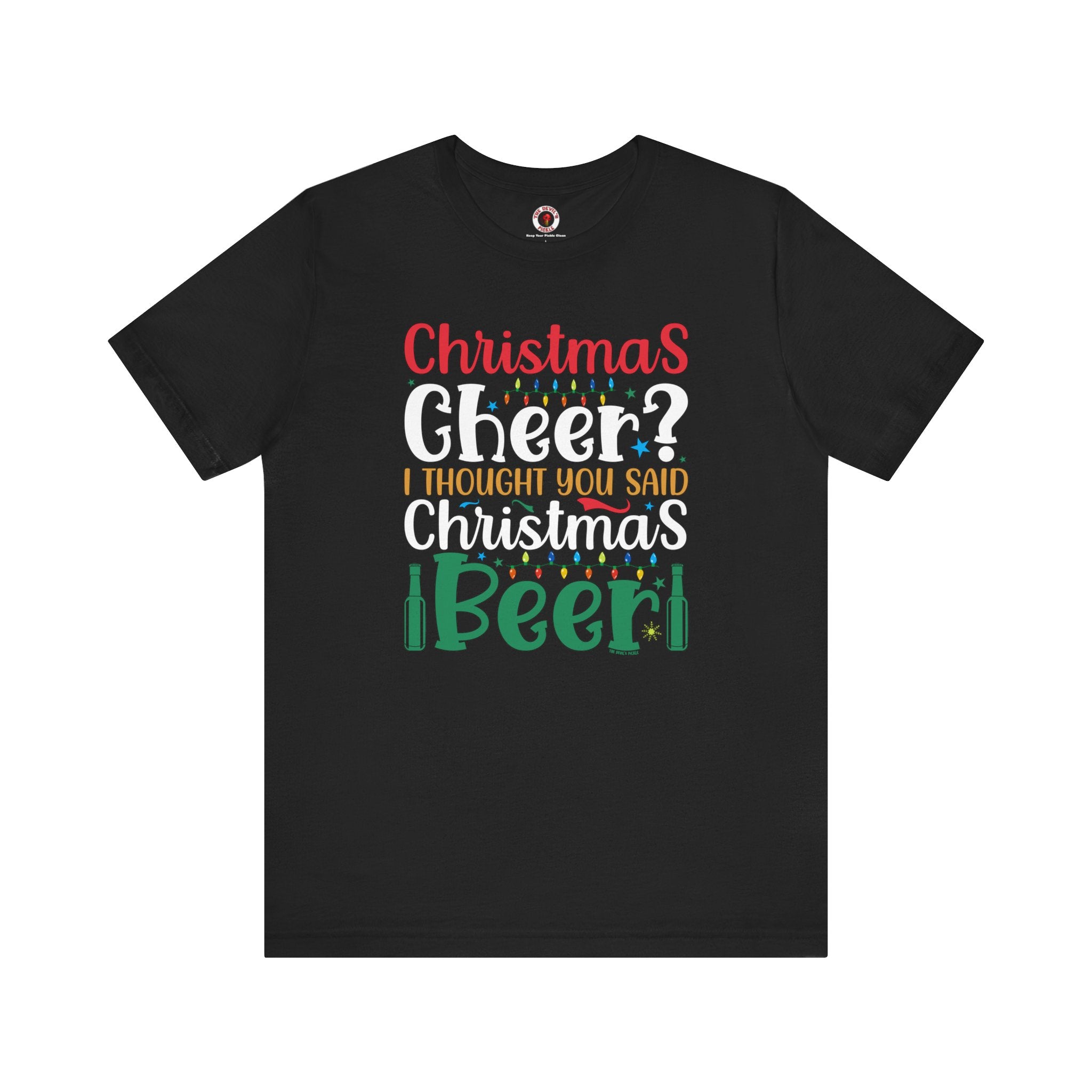 Christmas Cheer? I thought You Said Christmas Beer T-Shirt