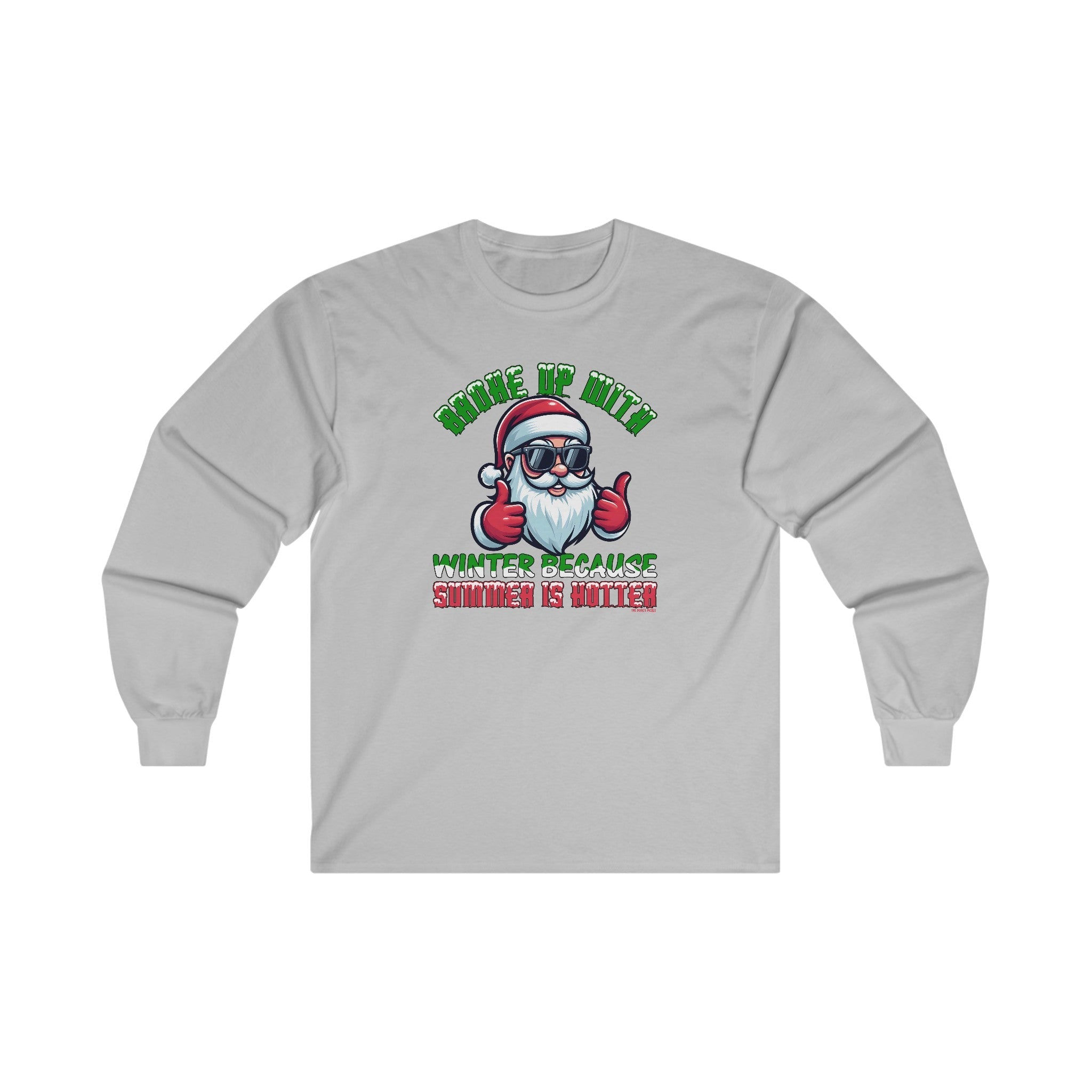 Broke Up With Winter Because Summer Is Hotter Long Sleeve Tee